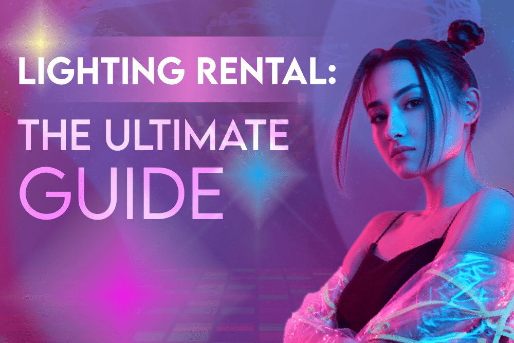Lighting Rental – The Ultimate Guide