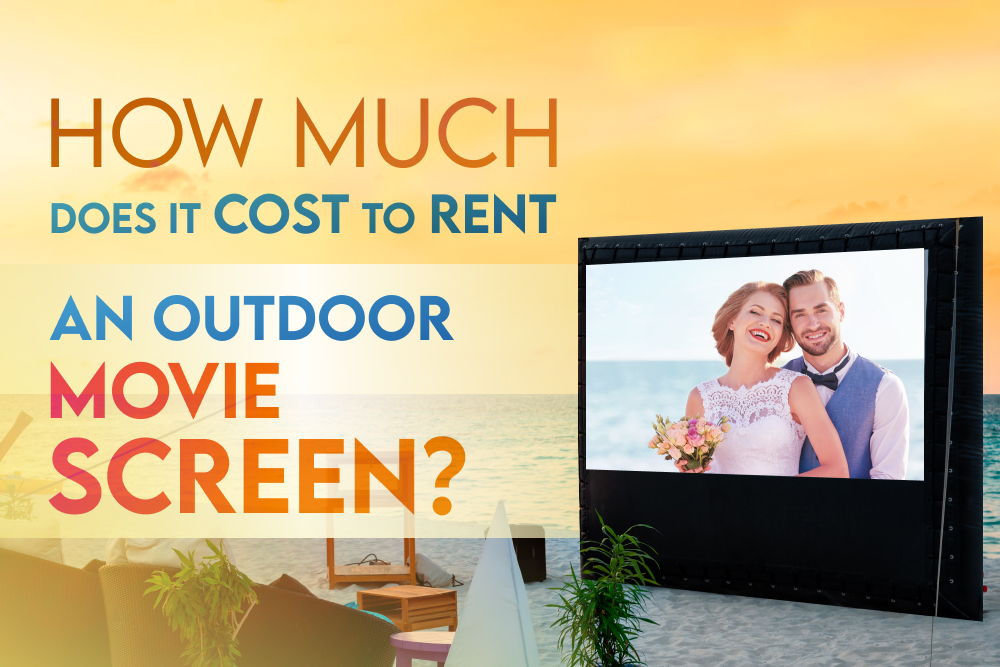 cost to rent an outdoor movie screen