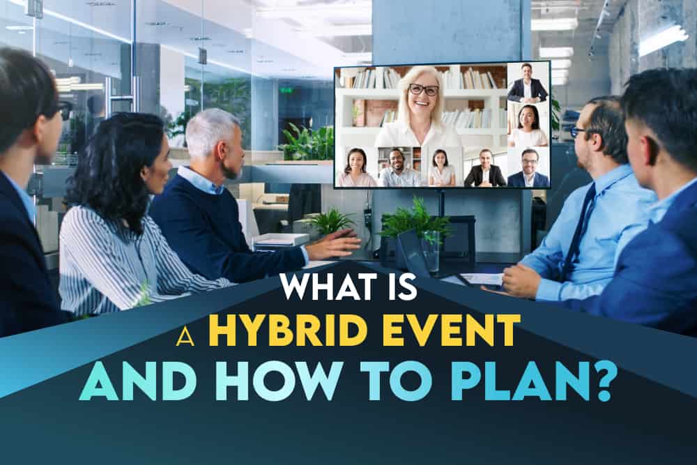 WHAT IS A HYBRID EVENT AND HOW TO PLAN