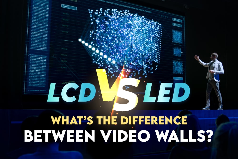 LCD vs LED: What’s the Difference Between Video Walls?