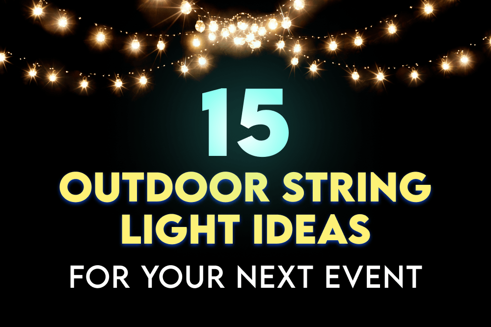 Outdoor string light ideas for your next Event
