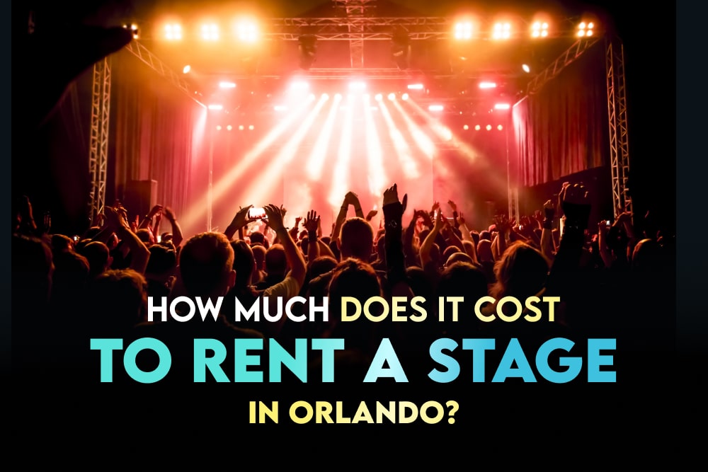 How Much Does it Cost To Rent a Stage in Orlando?