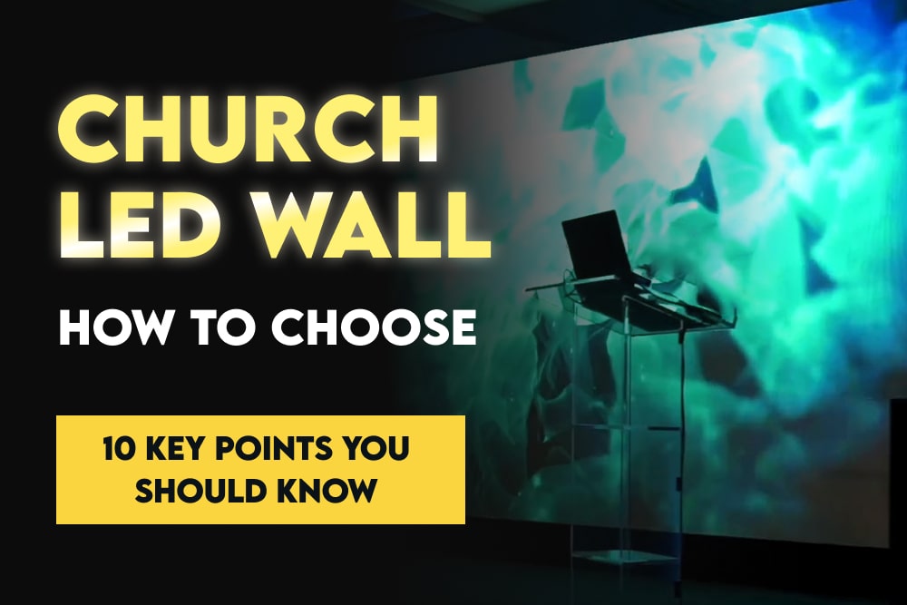Church LED Wall: 10 Key Points You Should Know
