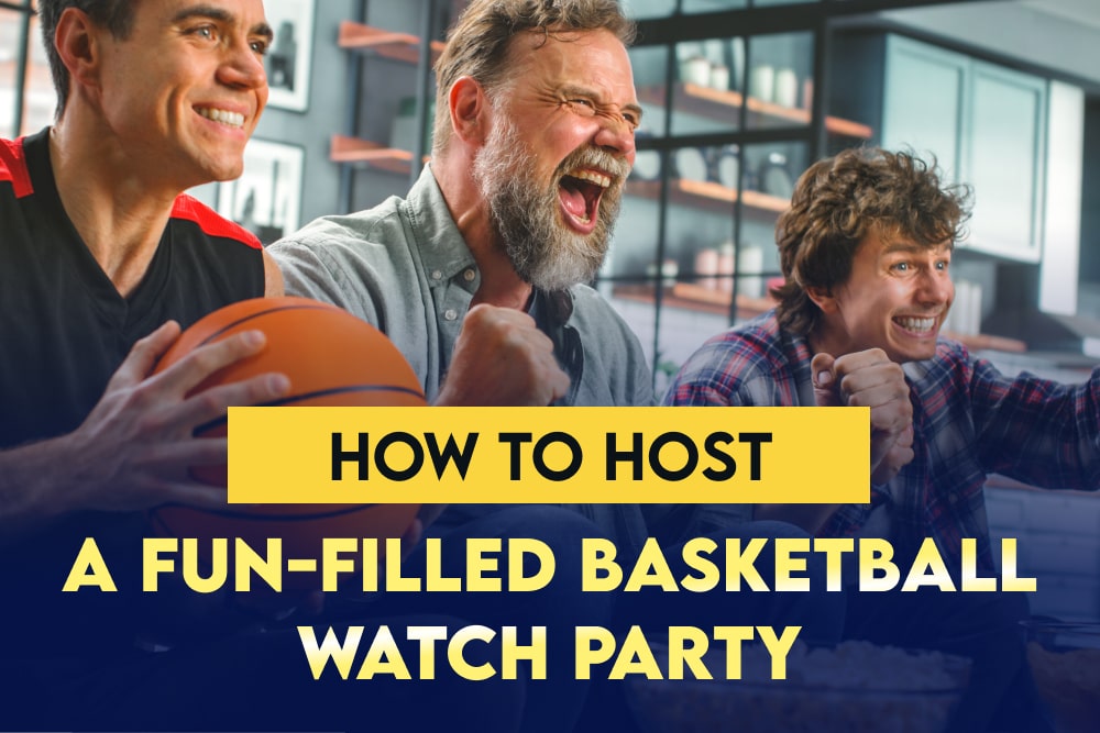How to Host a Fun-Filled Basketball Watch Party