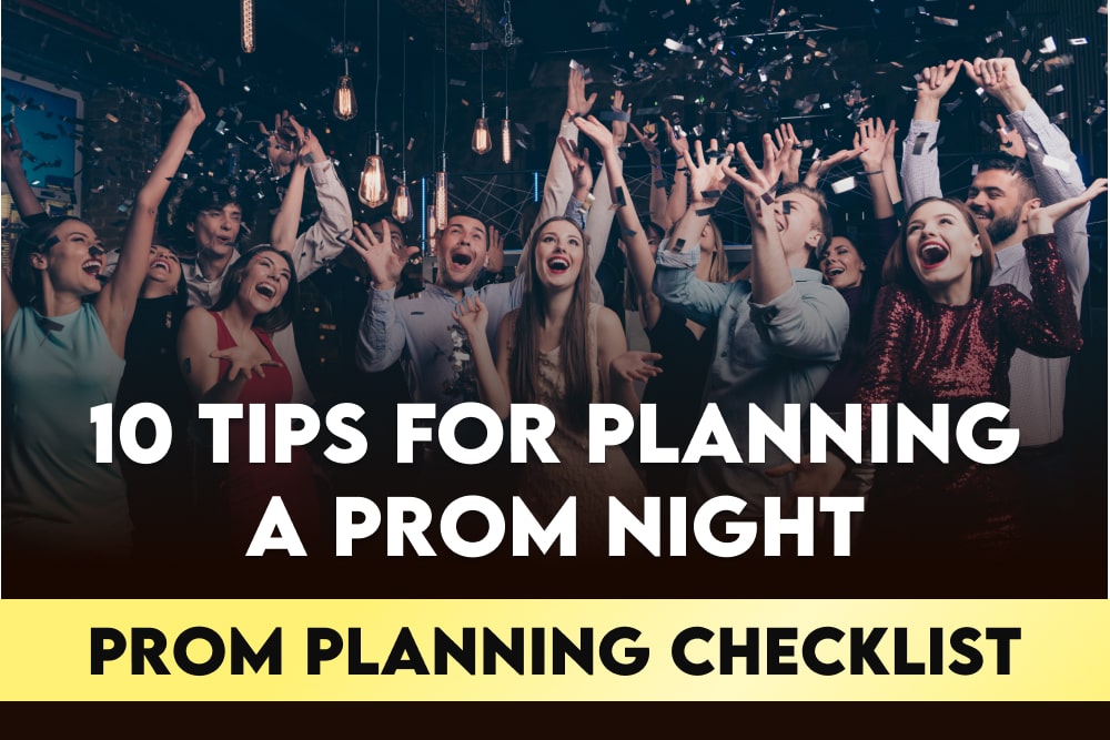 Prom Planning Checklist: 10 Tips for Planning a Prom Night