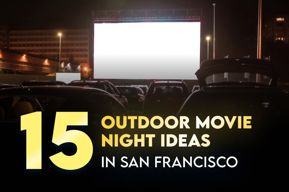 15 Outdoor Movie Night Ideas in San Francisco