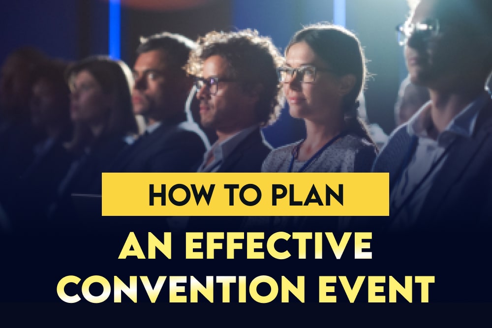 How to Plan an Effective Convention Event