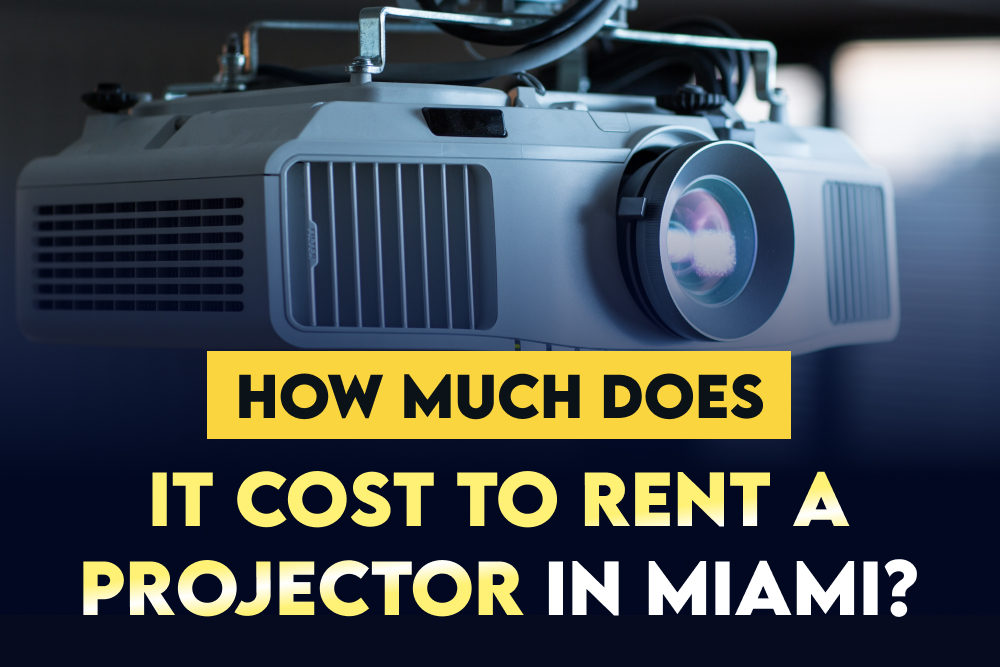 How Much Does It Cost To Rent a Projector in Miami?