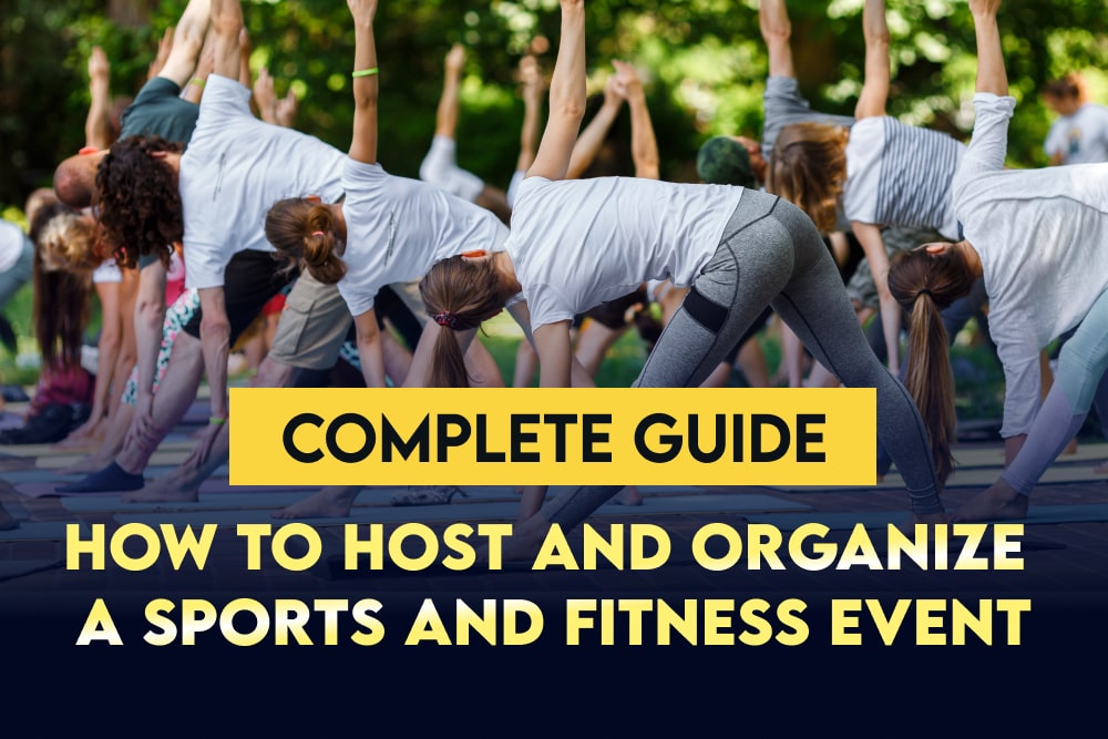 How To Host and Organize a Sports and Fitness Event: Complete Guide