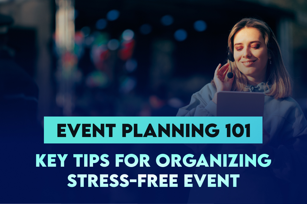 Event Planning 101: Key Tips for Organizing Stress-Free Event