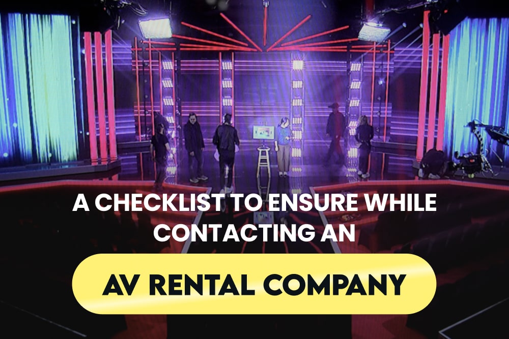 A Checklist to Ensure While Contacting an AV Rental Company