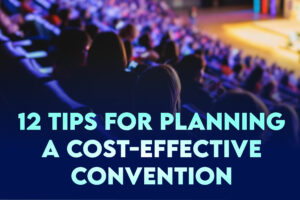 12 Tips for Planning a Cost-Effective Convention